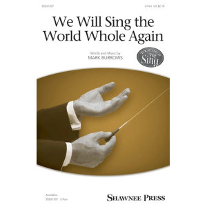 We Will Sing The World Whole Again
